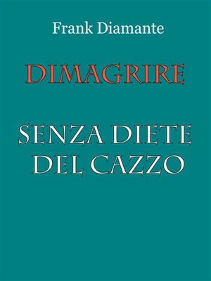 cover image of Dimagrire senza diete del cazzo